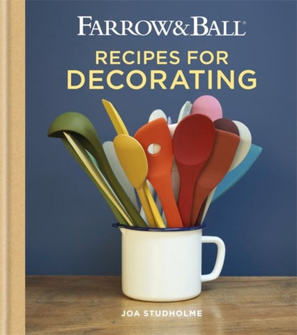 Farrow & Ball - Recipes For Decorating