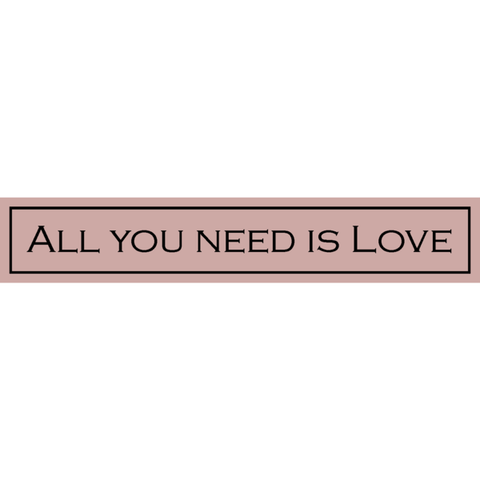 Wooden Sign - All You Need Is Love