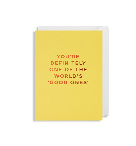You’re Definitely One of the World’s ‘Good Ones’