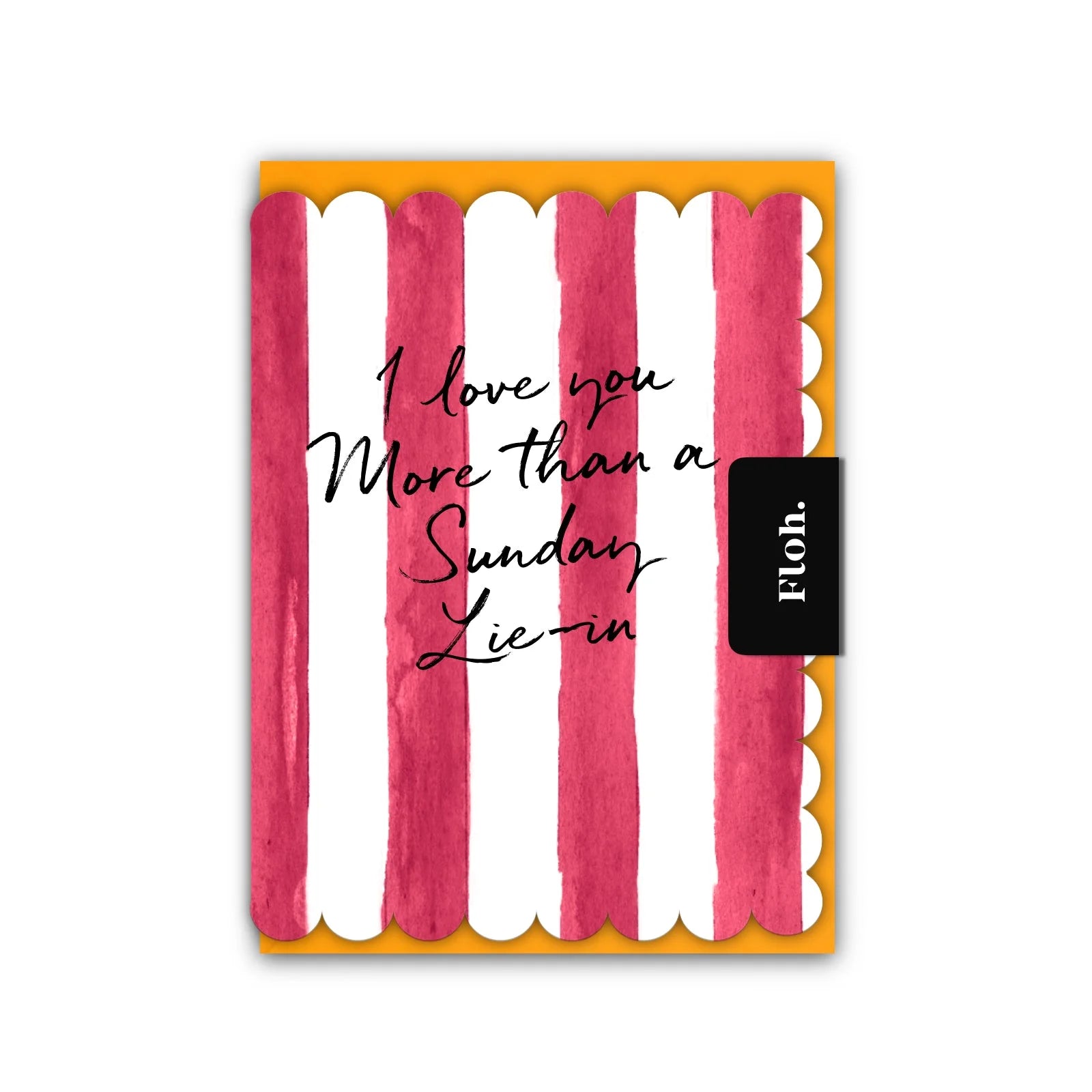 Love You More Than A Sunday Lie In (Cherry Stripe) Card