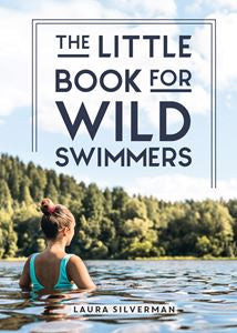 The Little Book For Wild Swimmers