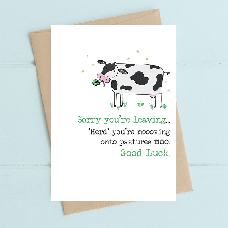 Sorry You’re Leaving… Herd You’re Mooving On To Pastures Moo