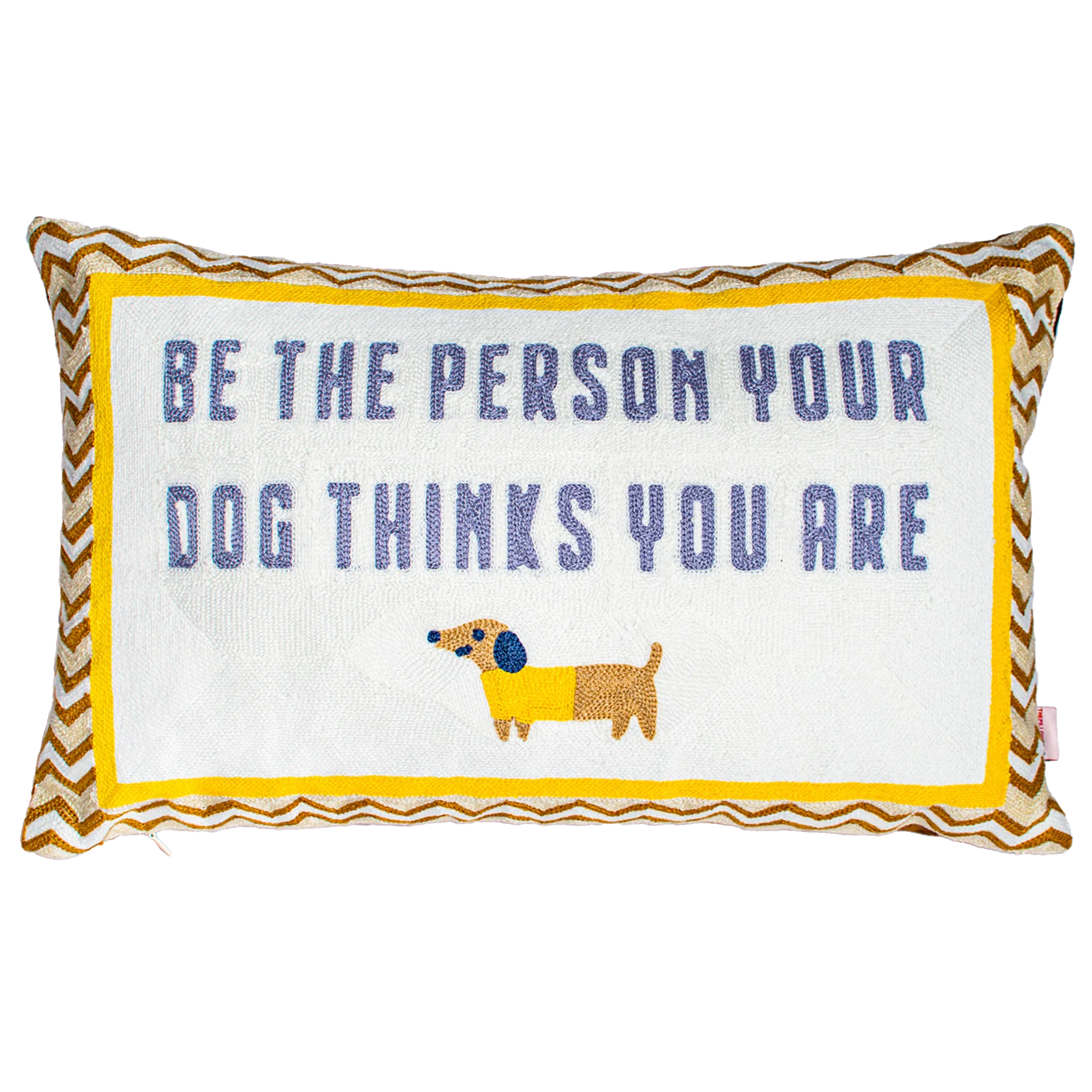 Needlepoint Cushion - Be The Person Your Dog Thinks You Are