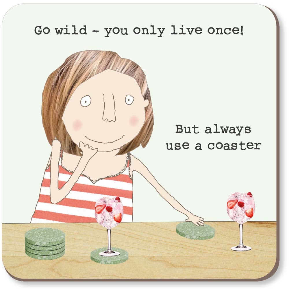 Use A Coaster Coaster