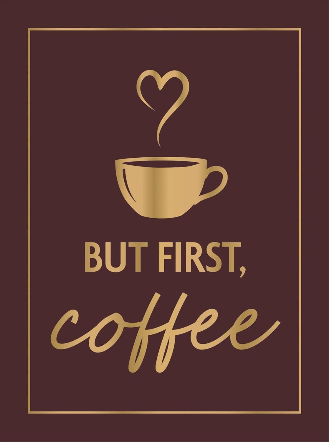 But First Coffee
