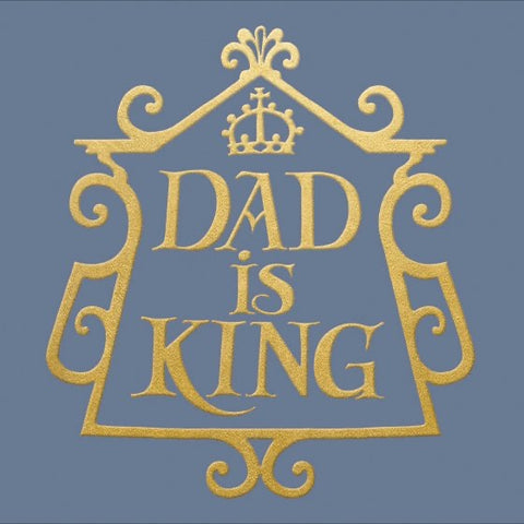 Dad Is King