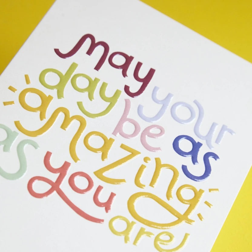 May Your Day Be Amazing As You Are