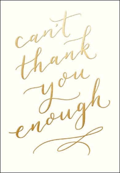 Can’t Thank You Enough