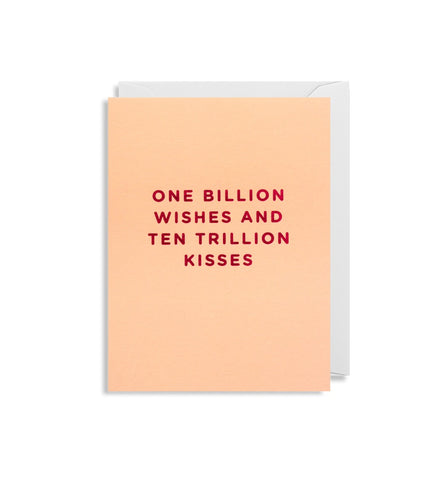 One Billion Wishes And Ten Trillion Kisses