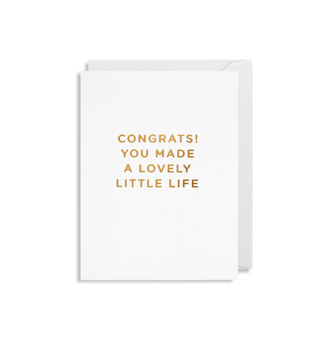 Congrats! You Made A Lovely Little Life
