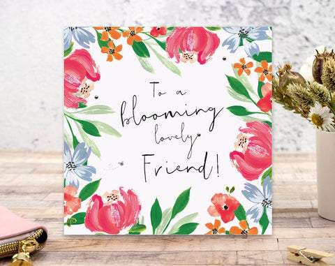 To A Blooming Lovely Friend!