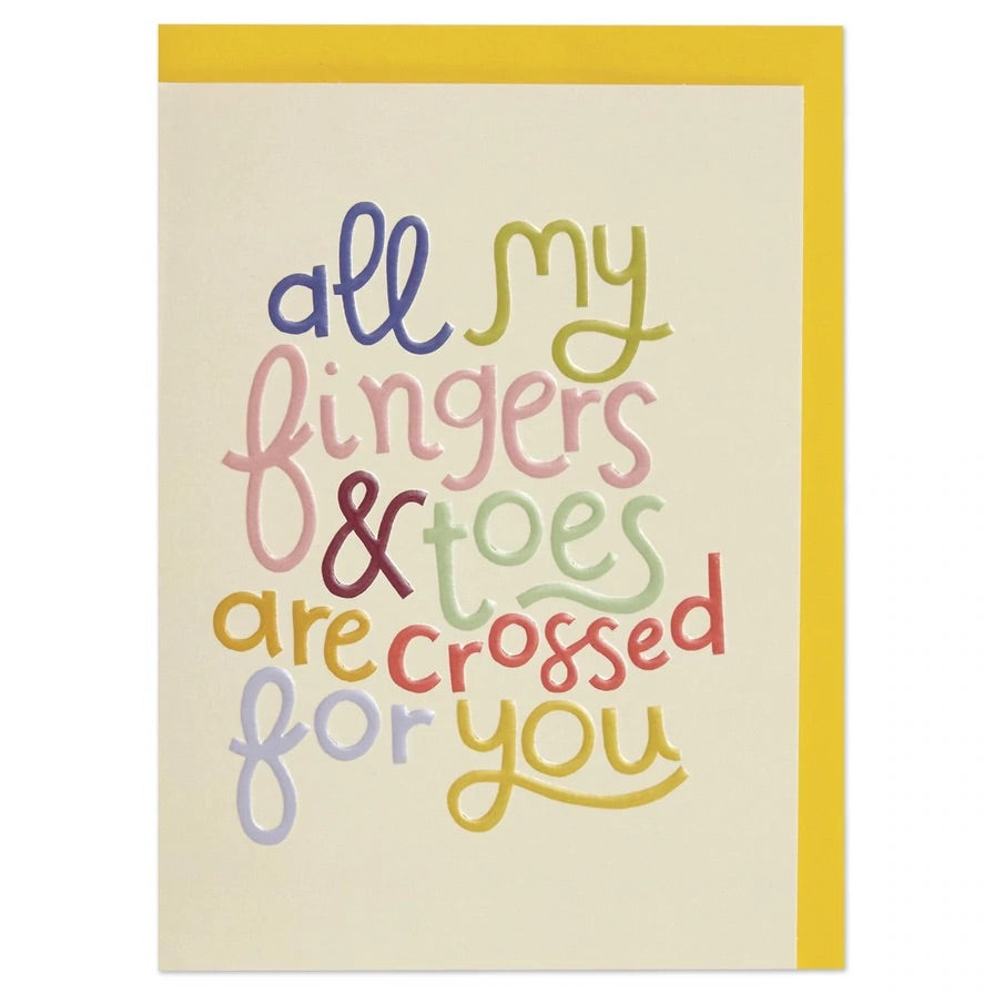 All My Fingers & Toes Are Crossed For You