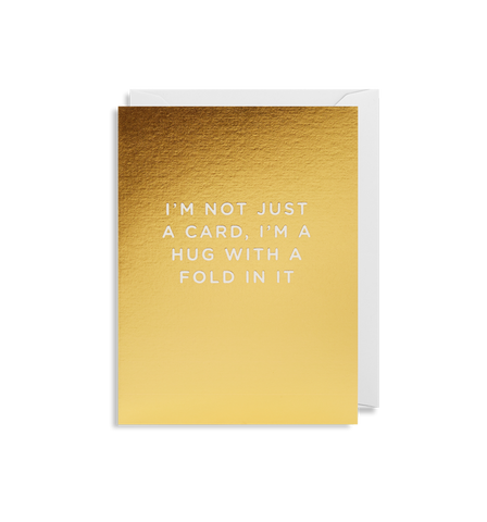 I’m Not Just a Card Greeting Card