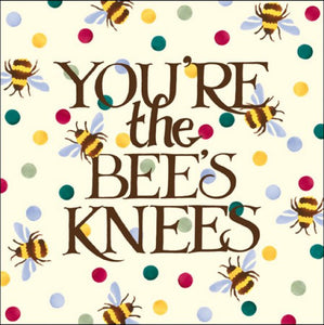 You’re The Bees Knees