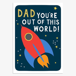 Dad! You’re Out Of This World!