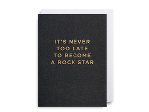 It’s Never Too Late To Become A Rockstar